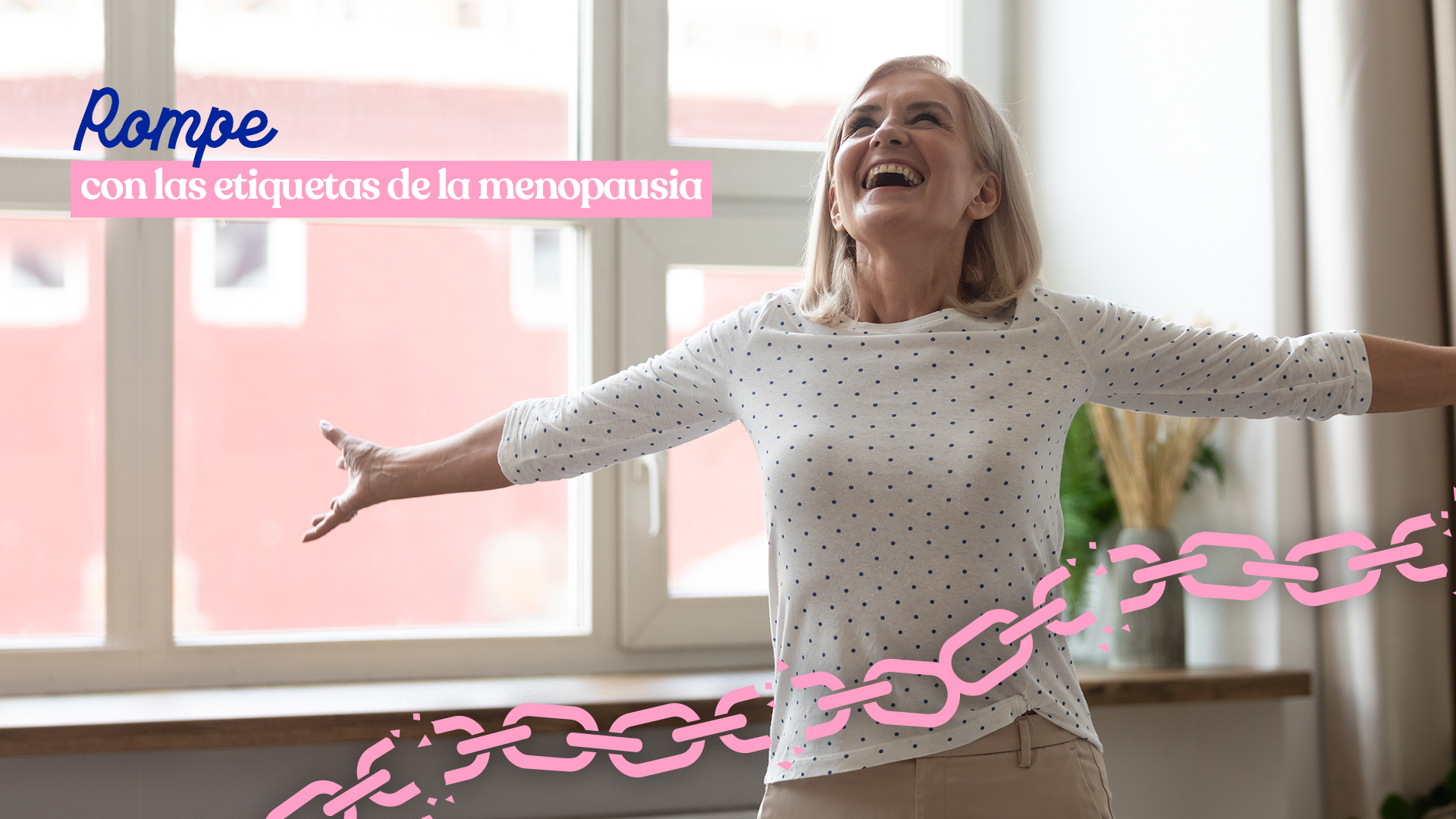 Rompe con las etiquetas de la menopausia